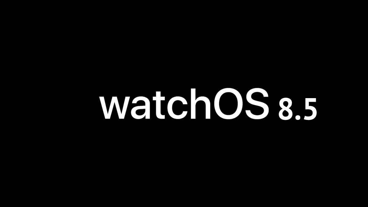 watchOS 8.5